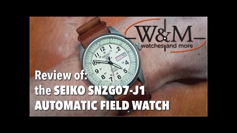 Review of the Seiko SNZG07-J1 Field Watch