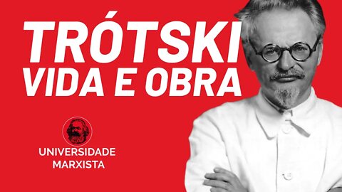 Trótski: vida e obra | Introdução, por Rui Costa Pimenta - Universidade Marxista nº 383