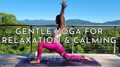 Gentle Yoga for Relaxation and Calming | Yoga to Calm the Body