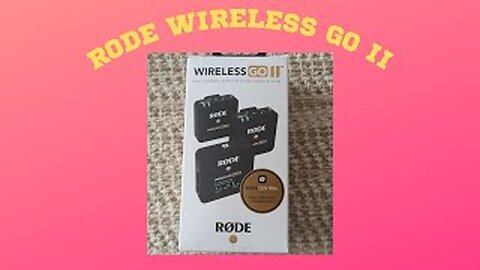RODE WIRELESS GO II - Wireless Microphone Setup