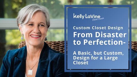 From Disaster to Perfection - A Basic, but Custom Design for a Large Closet