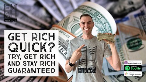 Get Rich Quick? Try, Get Rich and Stay Rich Guaranteed | The Financial Mirror