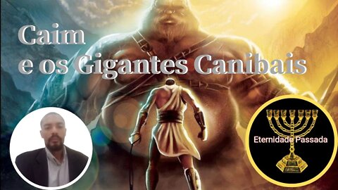 Caim e os gigantes CANIBAIS/A Páscoa e a vida no pão e no vinho