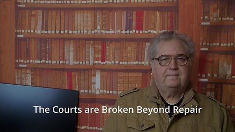 The Courts are Broken Beyond Repair