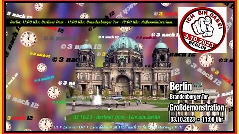 🔔🕚🔔 Großdemonstration - Berliner Dom - Livebericht - 03.10.23