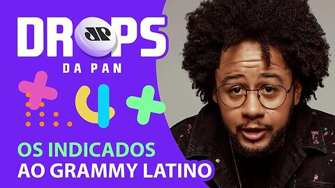 ANITTA, EMICIDA, ANAVITÓRIA E OUTROS SÃO INDICADOS AO GRAMMY LATINO | DROPS da Pan - 01/10/20