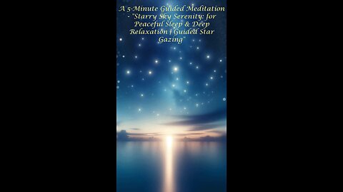 A 5-Minute Guided Meditation - "Starry Sky Serenity: for Peaceful Sleep & Deep Relaxation"