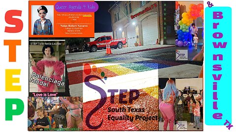 S.T.E.P.'s Queer kid agenda & Brownsville TX