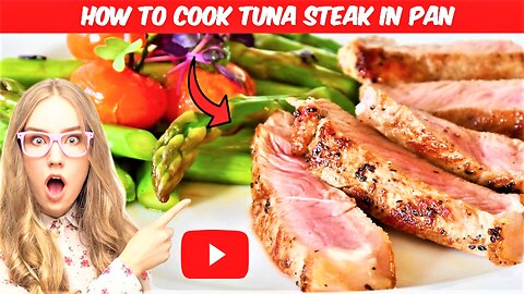 How to Cook Tuna Steak in Pan.