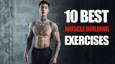 Top Trainers Agree, These Are the 10 Best Muscle-Building Exercises