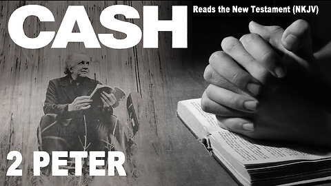 Johnny Cash Reads The New Testament: 2 Peter - NKJV (Read Along)