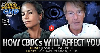 Dr. Mike Yeadon and Dr. Jessica Rose - How CBDCs Will Affect You - Children's Health Defense