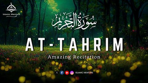 Surah At-Tahrim (Prohibition) Full || سورة التحريم || Heart Melting Recitation || Islamic Mentors