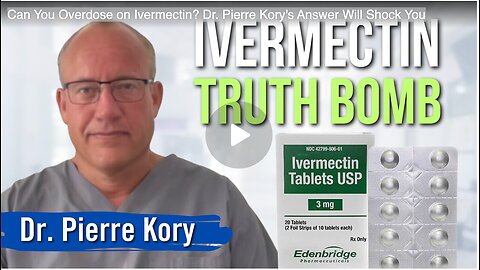 Can You Overdose on Ivermectin? Dr. Pierre Kory's Answer Will Shock You