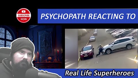 Psychopath Reacting to Real Life Superheroes