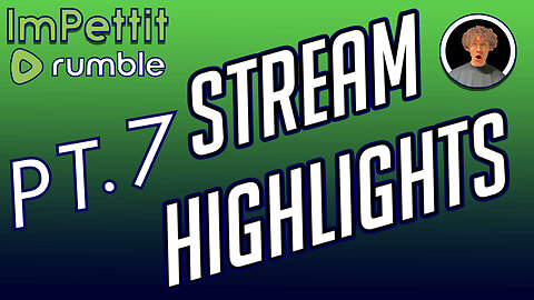 Stream Highlights | PT.7