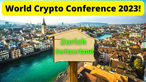 Zurich, Switzerland to Host The World Crypto Conference in 2023!