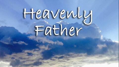 Heavenly Father -- Instrumental Worship Chorus