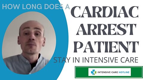 How Long Does a Cardiac Arrest Patient Stay in Intensive Care?