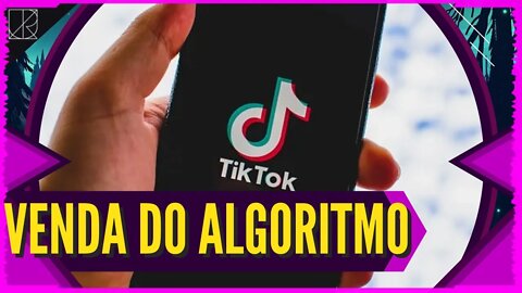 Sobre o TikTok e a Venda de Seu Algoritmo || Poderemos ver Vários Outros Aplicativos com o Algoritmo