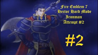 Fire Emblem 7 HHM Ironman Attempt #2 - Part 2: Supports!