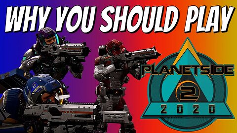 WHY YOU SHOULD PLAY PLANETSIDE 2 IN 2023