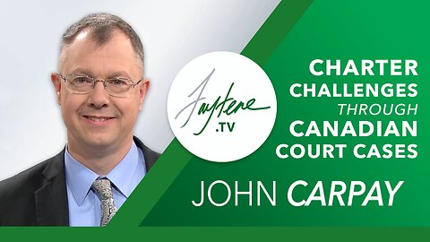 National Update on Canada’s Courts with John Carpay