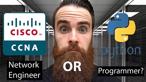 CCNA or Python? | Should I Become a Network Engineer or a Programmer?