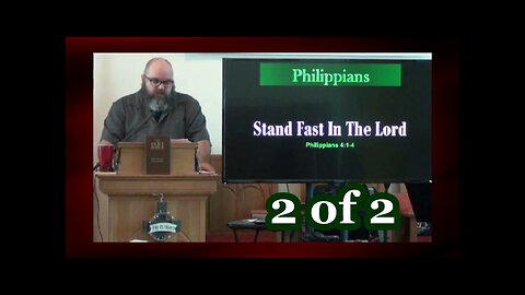 050 Stand Fast In The Lord (Philippians 4:1-4) 2 of 2