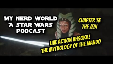 A Star Wars Podcast: Mandalorian Chapter 14 The Jedi. LIVE ACTION AHSOKA!