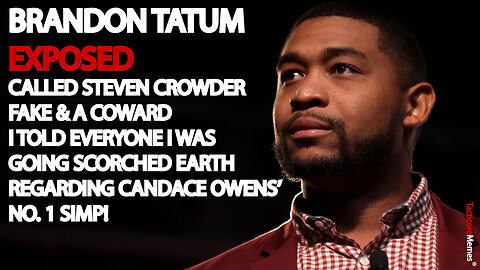 BRANDON TATUM EXPOSED, you started this! #stevencrowder #candaceowens #ringcamera