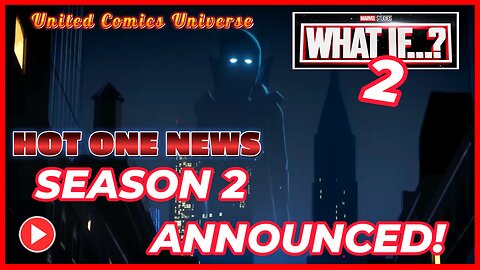 HOT ONE NEWS: Marvel's What If... Season 2 Have Been Announced Ft. JoninSho "We Are Hot"