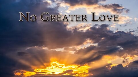 No Greater Love (Edited - Message only version)