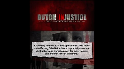 DUTCH INJUSTICE - WHEN CHILD TRAFFICKERS RULE A NATION