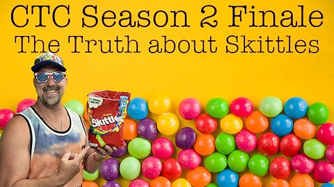 Season 2 Finale: The Truth about Skittles
