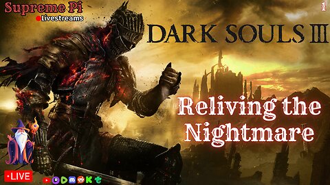 ⭐RELIVING THE NIGHTMARE⭐Dark Souls 3 (1)⭐