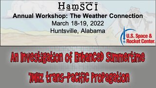 HamSCI Workshop 2022: An Investigation of Enhanced Summertime 7MHz trans-Pacific Propagation