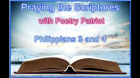Praying Scriptures - Philippians 3-4 - Yeshua's Resurrection Power Transforms Us from Dark to Light