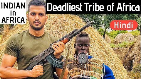 Inside the Life of World's Most Dangerous Tribe | Mursi People | Omo Valley | Hindi