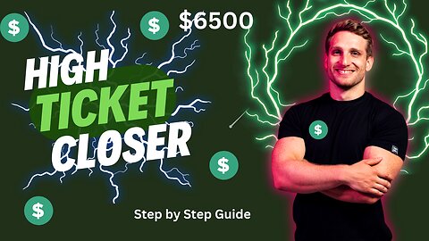 High Ticket Closer:The Ultimate Guide