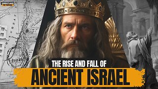 The Rise and Fall of Ancient Israel