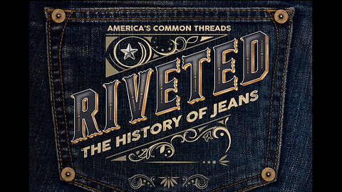 PBS American Experience: Riveted - The History of Jeans