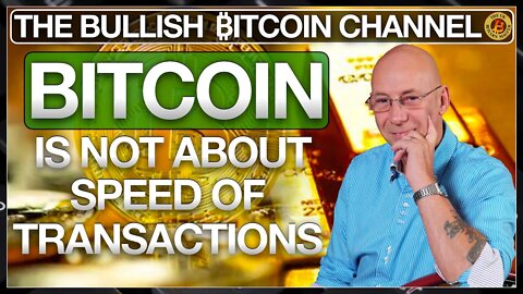 BITCOIN IS NOT ALL ABOUT TRANSACTION SPEEDS… ON ‘THE BULLISH ₿ITCOIN CHANNEL’ (EP 478)