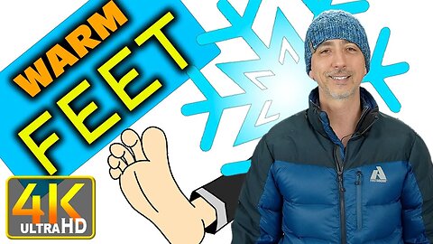 Keep Your Feet Warm in the Cold 3 Top Tips (4k UHD)