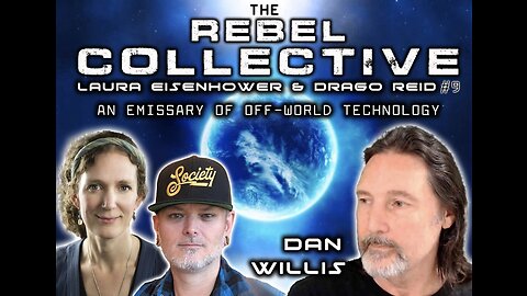 The Rebel Collective: Episode #9 - Dan Willis - An Emissary of Off-World Technology