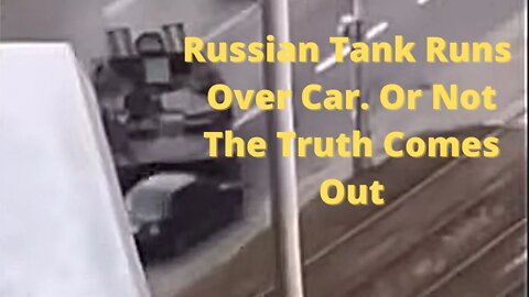 Russian Tank Runs Over Car!! The Truth Is A Different Story!!!