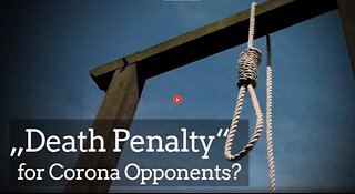 KLA.TV: “DEATH PENALTY” FOR CORONA OPPONENTS?