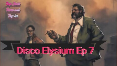 Let's Play - Disco Elysium Episode 7