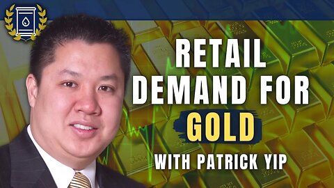 Gold and Silver Dealer Reveals What He's Seeing on the Demand Side: Patrick Yip
