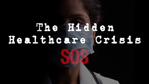 SOS: The Hidden Healthcare Crisis